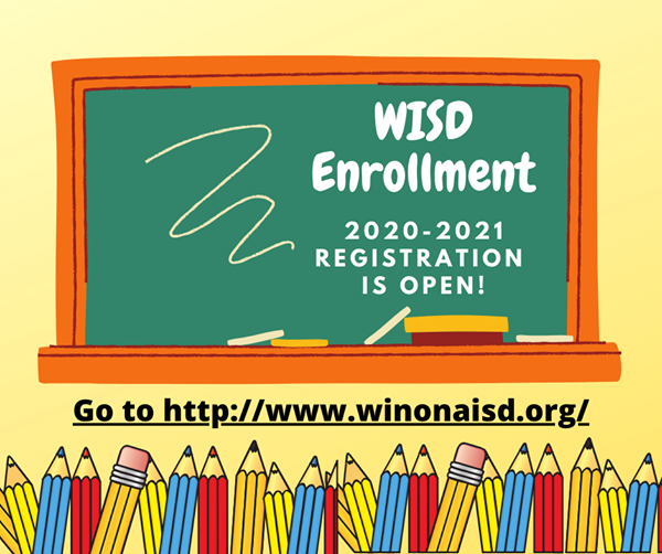 WISD Enrollment 2020 -2021 Registration is open! Go to http://www.winonaisd.org/